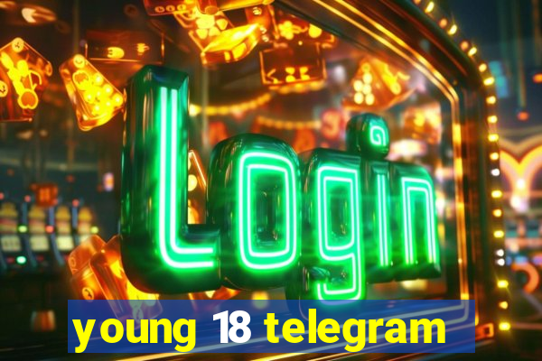 young 18 telegram